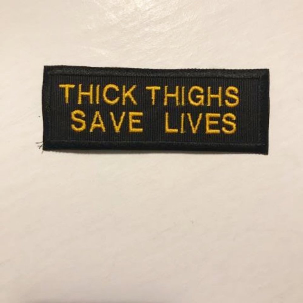 Patch/Emblem Thick Thighs Save Lives